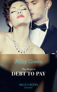 бесплатно читать книгу The Virgin's Debt To Pay автора Эбби Грин