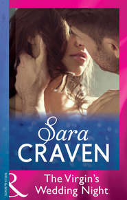 бесплатно читать книгу The Virgin's Wedding Night автора Сара Крейвен