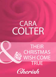 бесплатно читать книгу Their Christmas Wish Come True автора Cara Colter