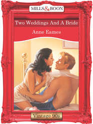 бесплатно читать книгу Two Weddings And A Bride автора Anne Eames