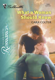 бесплатно читать книгу What A Woman Should Know автора Cara Colter