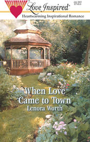 бесплатно читать книгу When Love Came to Town автора Lenora Worth