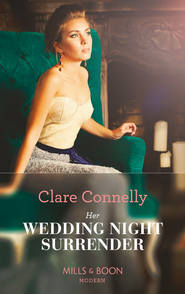 бесплатно читать книгу Her Wedding Night Surrender автора Клэр Коннелли
