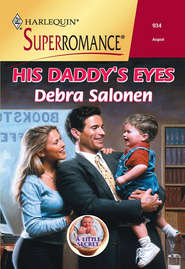 бесплатно читать книгу His Daddy's Eyes автора Debra Salonen