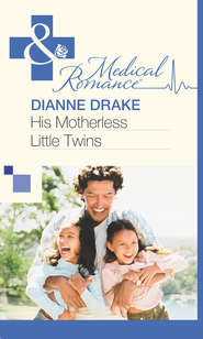 бесплатно читать книгу His Motherless Little Twins автора Dianne Drake