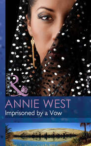 бесплатно читать книгу Imprisoned by a Vow автора Annie West