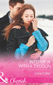 бесплатно читать книгу Interview with a Tycoon автора Cara Colter