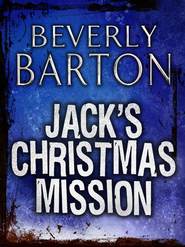 бесплатно читать книгу Jack's Christmas Mission автора BEVERLY BARTON