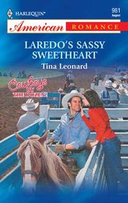 бесплатно читать книгу Laredo's Sassy Sweetheart автора Tina Leonard