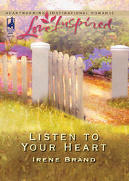 бесплатно читать книгу Listen to Your Heart автора Irene Brand