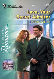 бесплатно читать книгу Love, Your Secret Admirer автора SUSAN MEIER