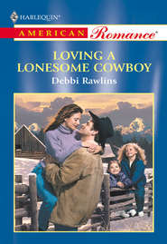 бесплатно читать книгу Loving A Lonesome Cowboy автора Debbi Rawlins