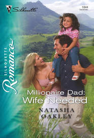 бесплатно читать книгу Millionaire Dad: Wife Needed автора NATASHA OAKLEY