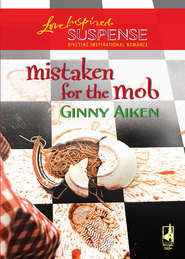 бесплатно читать книгу Mistaken for the Mob автора Ginny Aiken
