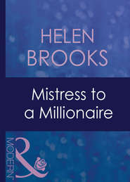 бесплатно читать книгу Mistress To A Millionaire автора HELEN BROOKS