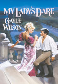 бесплатно читать книгу My Lady's Dare автора Gayle Wilson