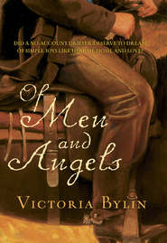 бесплатно читать книгу Of Men And Angels автора Victoria Bylin