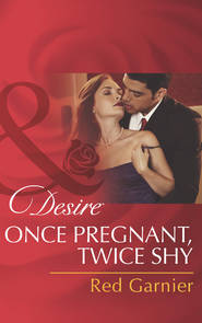 бесплатно читать книгу Once Pregnant, Twice Shy автора Red Garnier