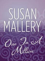 бесплатно читать книгу One In A Million автора Сьюзен Мэллери
