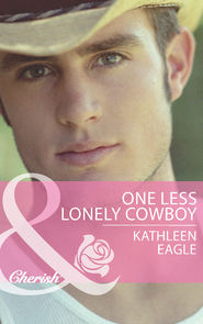 бесплатно читать книгу One Less Lonely Cowboy автора Kathleen Eagle