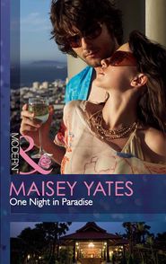 бесплатно читать книгу One Night in Paradise автора Maisey Yates