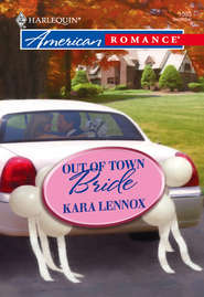 бесплатно читать книгу Out of Town Bride автора Kara Lennox