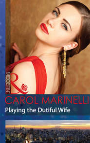 бесплатно читать книгу Playing the Dutiful Wife автора Carol Marinelli