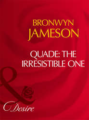 бесплатно читать книгу Quade: The Irresistible One автора Bronwyn Jameson
