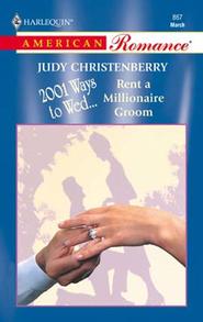 бесплатно читать книгу Rent A Millionaire Groom автора Judy Christenberry