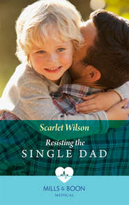 бесплатно читать книгу Resisting The Single Dad автора Scarlet Wilson