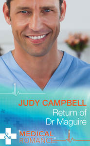 бесплатно читать книгу Return of Dr Maguire автора Judy Campbell