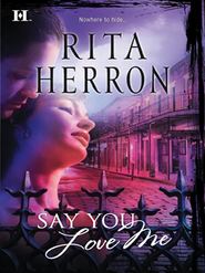 бесплатно читать книгу Say You Love Me автора Rita Herron