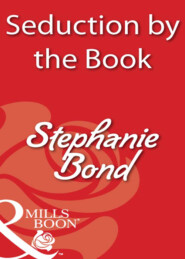 бесплатно читать книгу Seduction by the Book автора Stephanie Bond