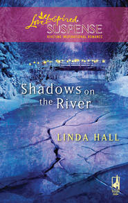 бесплатно читать книгу Shadows On The River автора Linda Hall