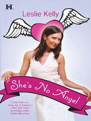 бесплатно читать книгу She's No Angel автора Leslie Kelly