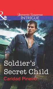 бесплатно читать книгу Soldier's Secret Child автора Caridad Pineiro