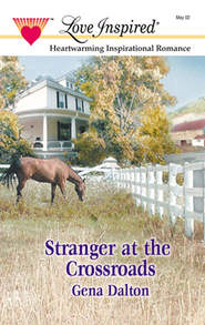 бесплатно читать книгу Stranger At The Crossroads автора Gena Dalton