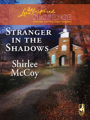 бесплатно читать книгу Stranger in the Shadows автора Shirlee McCoy