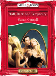 бесплатно читать книгу Tall, Dark And Temporary автора Susan Connell