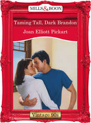 бесплатно читать книгу Taming Tall, Dark Brandon автора Joan Pickart