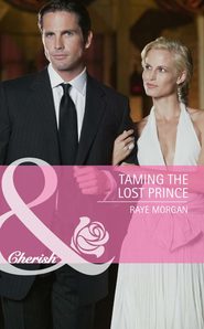бесплатно читать книгу Taming the Lost Prince автора Raye Morgan