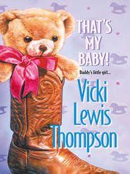 бесплатно читать книгу That's My Baby! автора Vicki Thompson