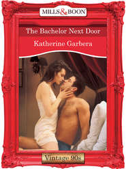 бесплатно читать книгу The Bachelor Next Door автора Katherine Garbera