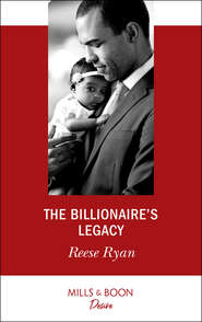 бесплатно читать книгу The Billionaire's Legacy автора Reese Ryan