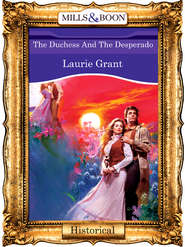 бесплатно читать книгу The Duchess And The Desperado автора Laurie Grant