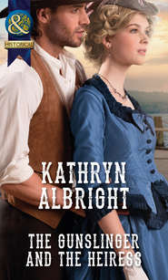 бесплатно читать книгу The Gunslinger and the Heiress автора Kathryn Albright