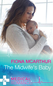 бесплатно читать книгу The Midwife's Baby автора Fiona McArthur
