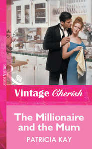 бесплатно читать книгу The Millionaire and the Mum автора Patricia Kay