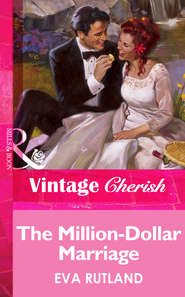 бесплатно читать книгу The Million-Dollar Marriage автора Eva Rutland