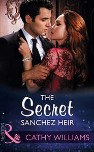 бесплатно читать книгу The Secret Sanchez Heir автора Кэтти Уильямс